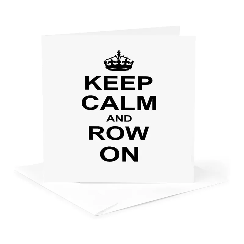 Black Crown Keep Calm Card: Row On Humor for Boaters