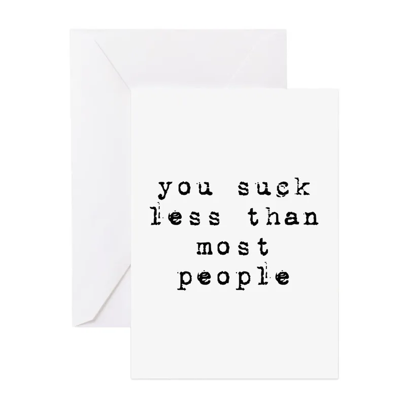 You Suck Less Card: Typewriter Text Greeting