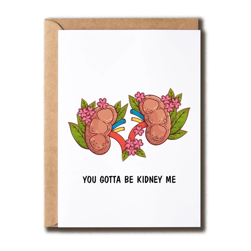 Organ Pun Love Card: You Gotta Be Kidney Me Greeting Card