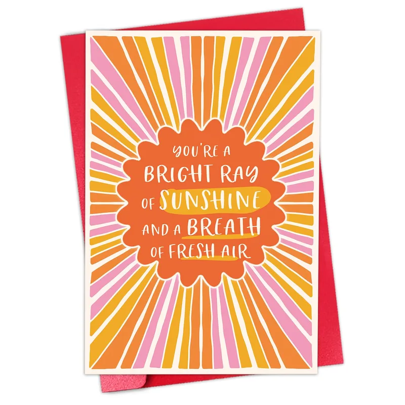 Bright Ray of Sunshine Card – Orange and pink sunburst card reading You're a bright ray of sunshine – Greeting Card in black