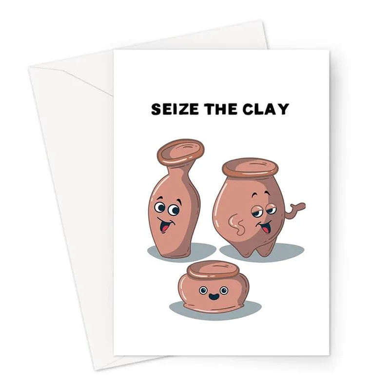 Clay Pots Encouragement Card Seize The Clay Greeting Card for Crafters