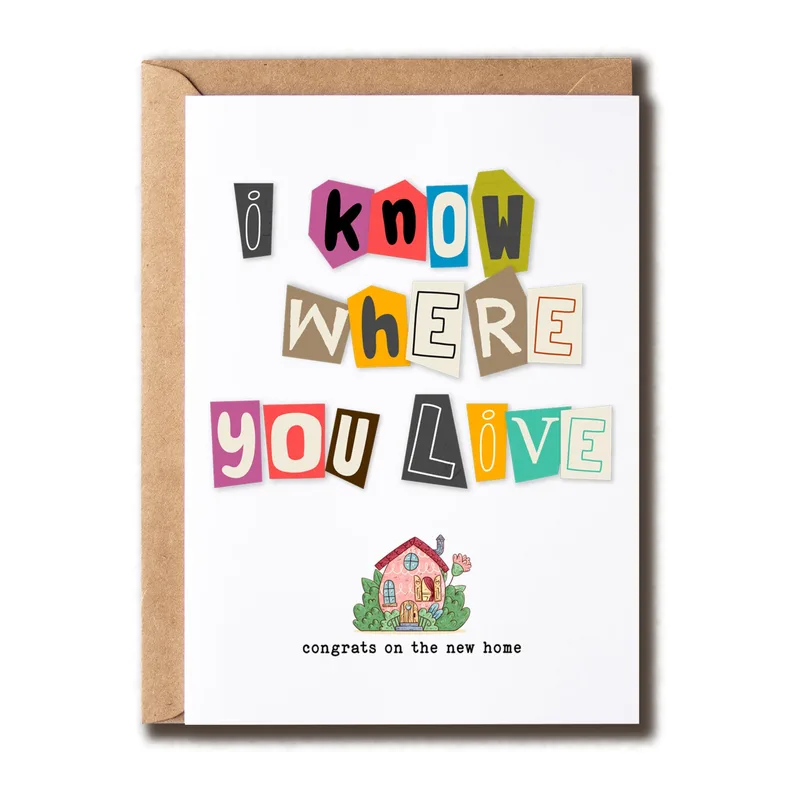 Funny New Home Card: I Know Where You Live