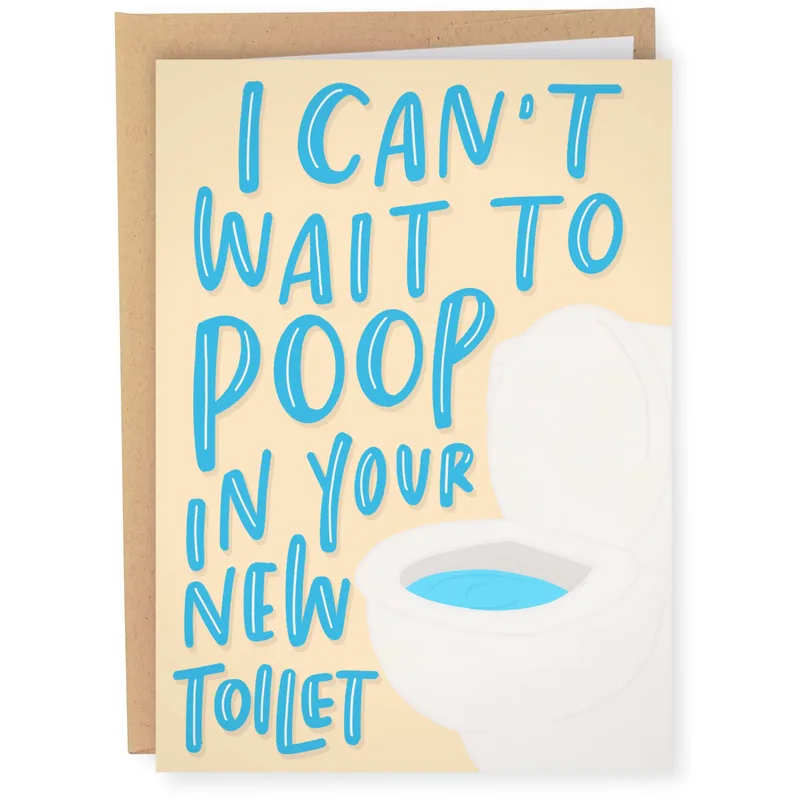 New Toilet Card: I Can't Wait To Poop In Your New Toilet Greeting