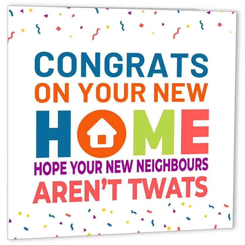 Housewarming Neighbours Card: Funny New Home Greeting