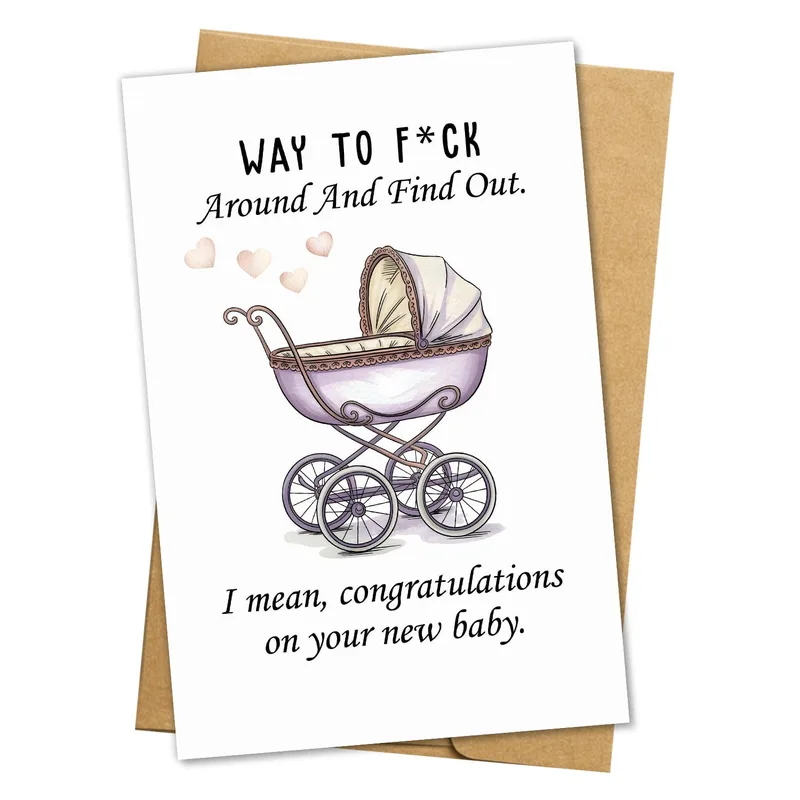 Way to F ck Around Card: A Funny New Baby Greeting