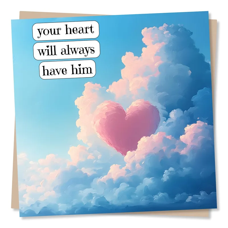 Pink Heart Clouds Card – Pink heart among clouds, text: your heart will always have him – Greeting Card in black