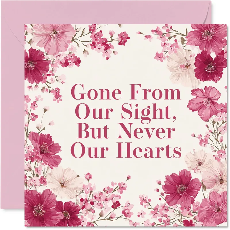 Memorial Condolence Card: Gone From Our Sight, But Never Our Hearts