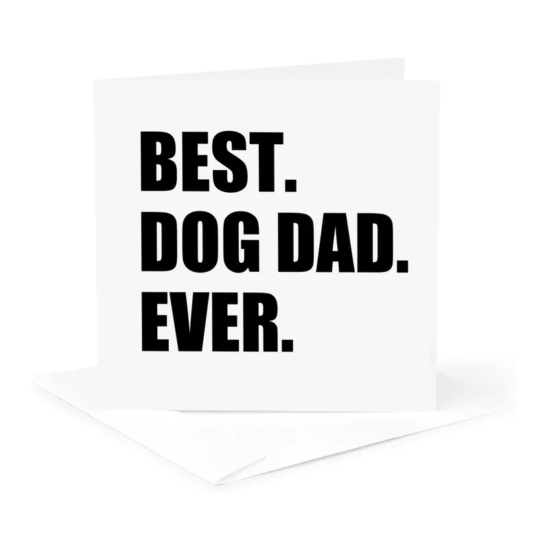 Best Dog Dad Ever Card: Bold Text Greeting Card for Pet Lovers