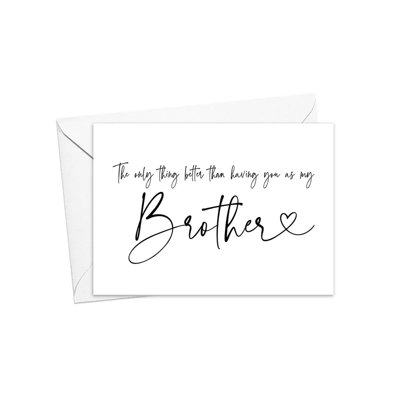 The Only Thing Better Than Having You as Friendship Card for Brother