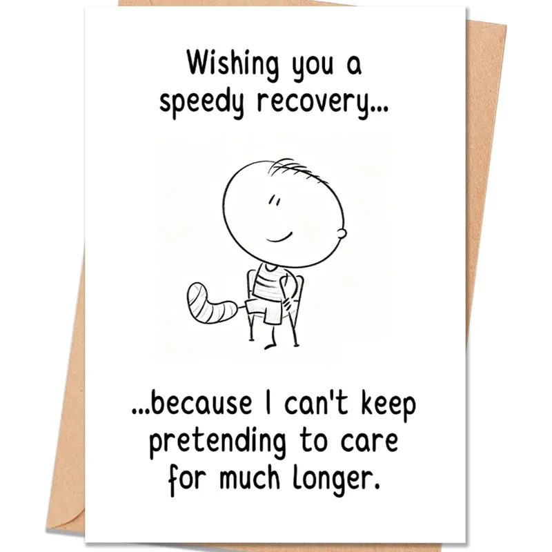 Sarcastic Get Well Card: A Humorous Wish for a Quick Recovery