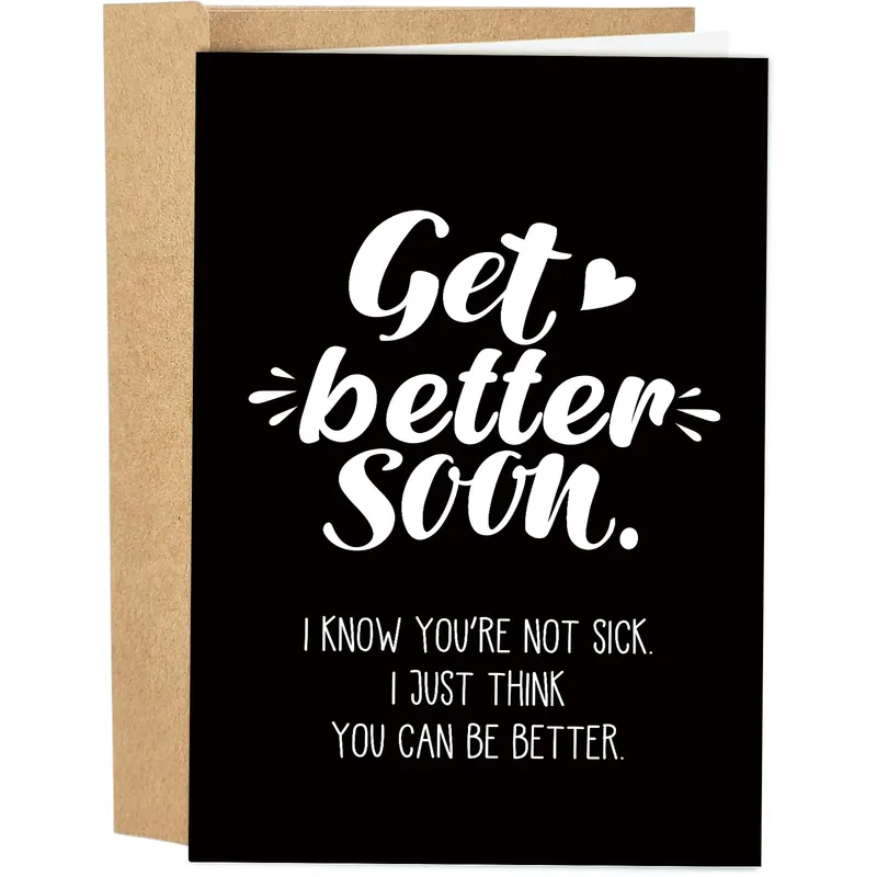 Not Sick Get Well Card: A Sarcastic Get Better Soon Card