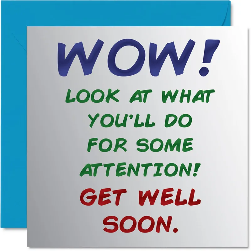 Attention Seeker Card for a Speedy Recovery