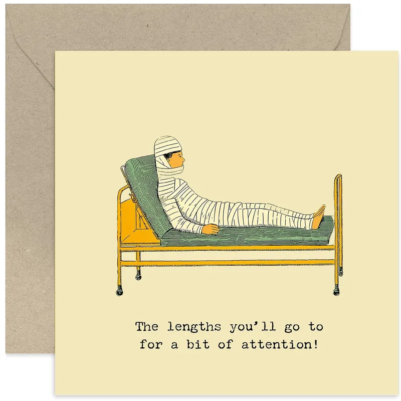 The lengths you'll go Card: a bandaged patient for get well wishes