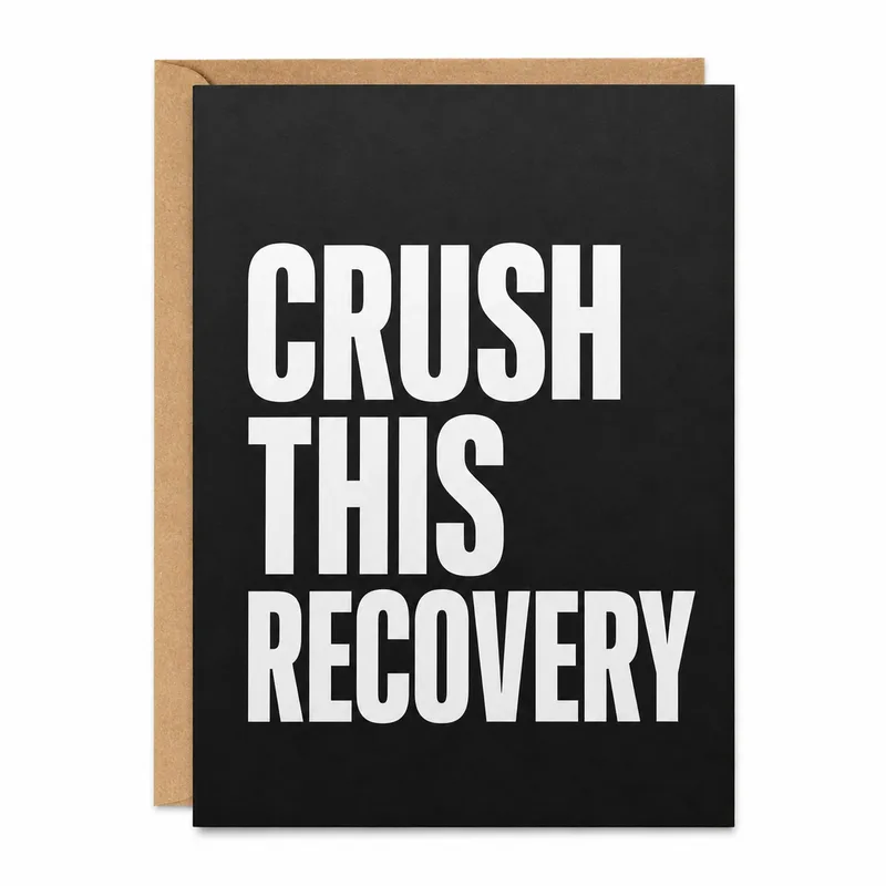 Crush Recovery Card: Bold Get Well Greeting Card